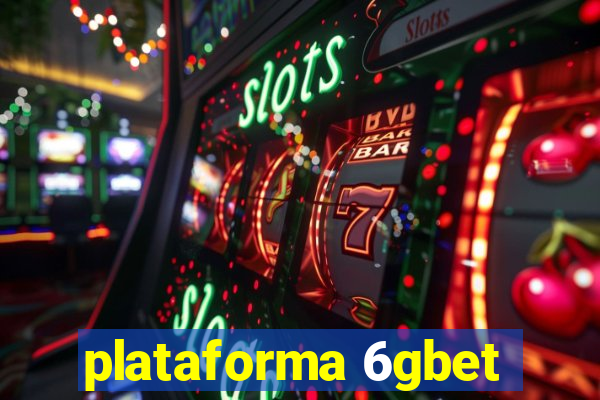 plataforma 6gbet